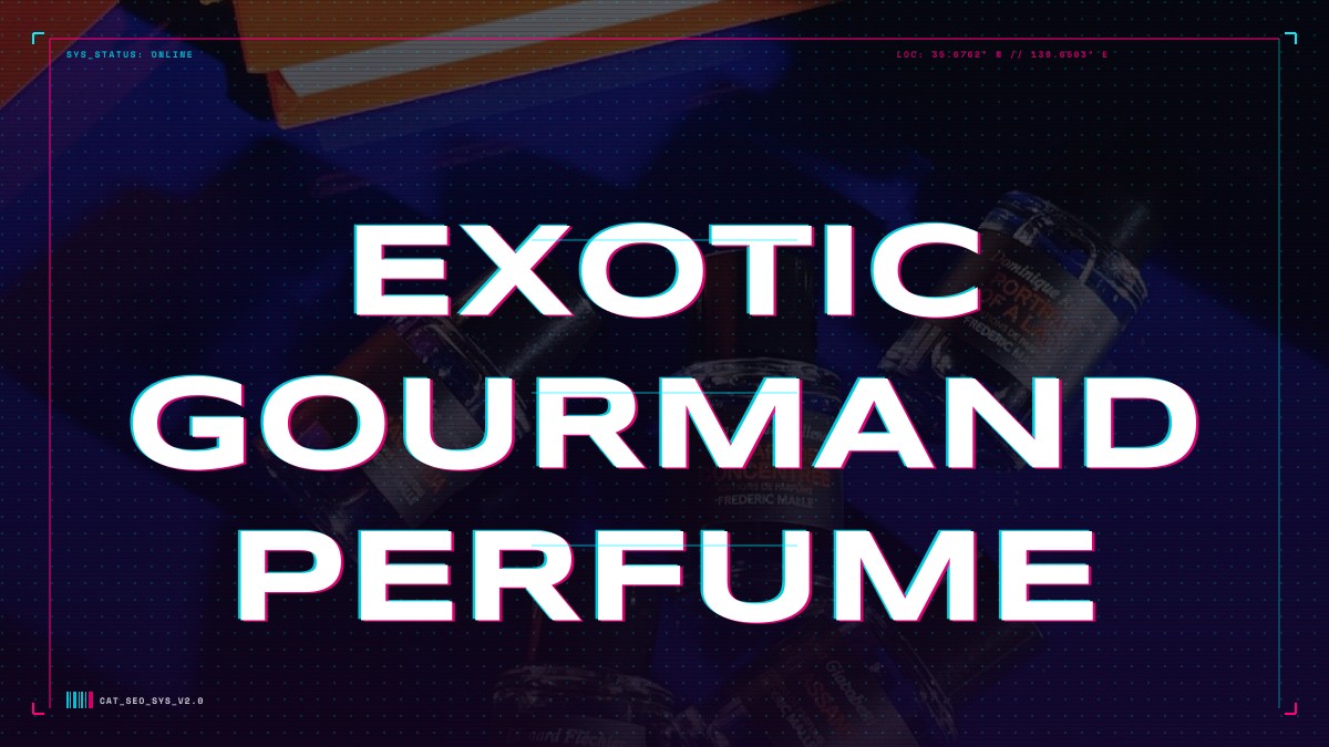 exotic gourmand perfume