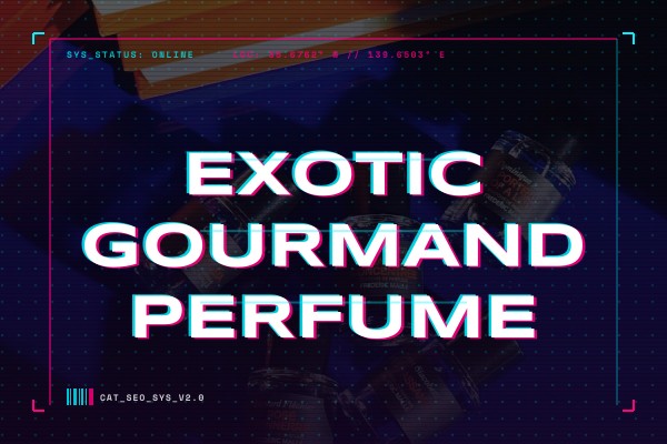 exotic gourmand perfume