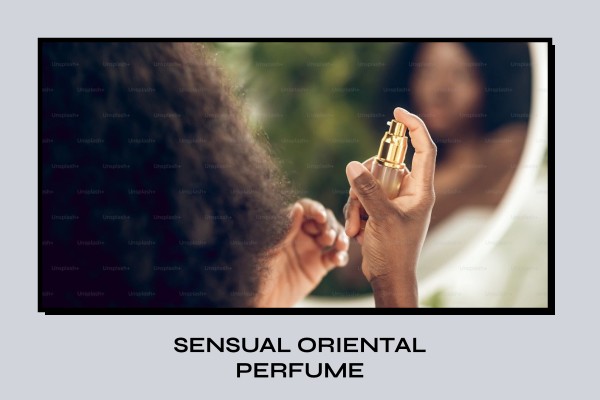 sensual oriental perfume