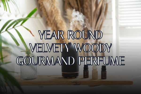 year-round velvety woody gourmand perfume